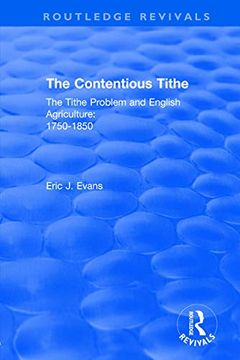 portada The Routledge Revivals: The Contentious Tithe (1976): The Tithe Problem and English Agriculture 1750-1850 