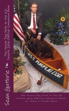 portada The Purple Dog Path to the U.S. Senate 2016 Official Companion Book: It Takes a Village idiot (en Inglés)
