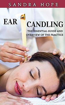 portada Ear Candling: The Essential Guide and Overview of the Practice (in English)