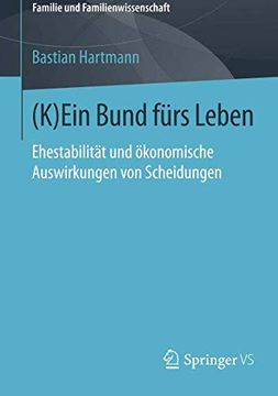 portada (K)Ein Bund Fürs Leben: Ehestabilität und Ökonomische Auswirkungen von Scheidungen (Familie und Familienwissenschaft) (en Alemán)