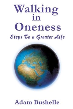 portada Walking in Oneness: Steps to a Greater Life (en Inglés)