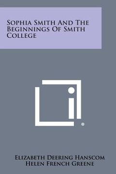 portada Sophia Smith and the Beginnings of Smith College (en Inglés)