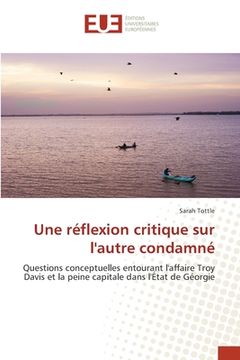 portada Une réflexion critique sur l'autre condamné (en Francés)