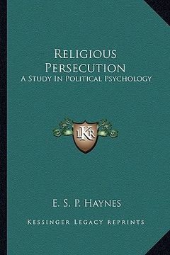 portada religious persecution: a study in political psychology (en Inglés)