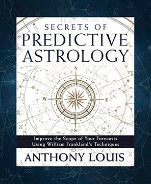 portada Secrets of Predictive Astrology: Improve the Scope of Your Forecasts Using William Frankland's Techniques (en Inglés)