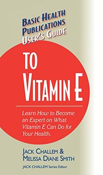 portada User's Guide to Vitamin e (Basic Health Publications User's Guide) (in English)