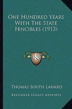 portada one hundred years with the state fencibles (1913) (in English)
