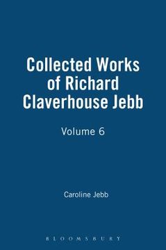 portada Collected Works of Richard Claverhouse Jebb, Volume 6