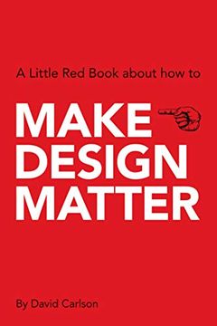 portada Make Design Matter: A Little red Book About how To. (en Inglés)