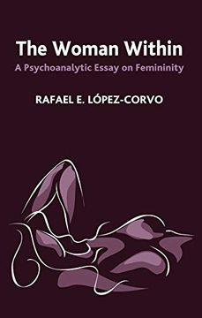 portada The Woman Within: A Psychoanalytic Essay on Femininity (en Inglés)