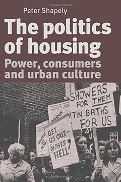 portada The Politics of Housing: Power, Consumers and Urban Culture (in English)
