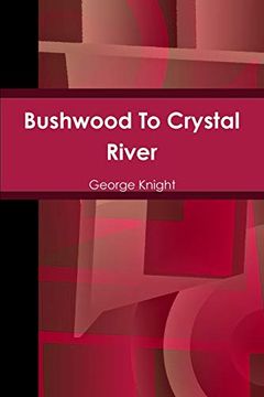 portada Bushwood to Crystal River (in English)