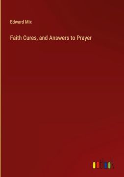 portada Faith Cures, and Answers to Prayer (in English)