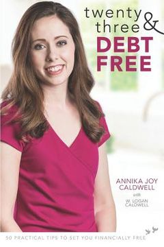 portada Twenty Three & Debt Free: 50 Practical Tips to Set You Financially Free