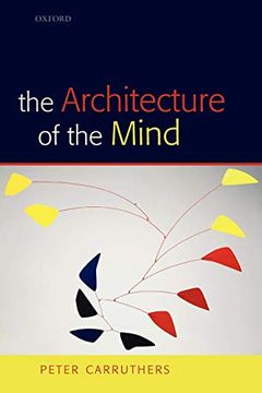 portada The Architecture of the Mind: Massive Modularity and the Flexibility of Thought (in English)