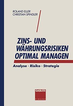 portada Zins- und Währungsrisiken Optimal Managen: Analyse · Risiko · Strategie (en Alemán)