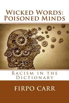 portada Wicked Words: Poisoned Minds: Racism in the Dictionary (in English)