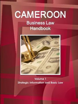 portada Cameroon Business Law Handbook Volume 1 Strategic, Practical Information and Basic Laws (in English)