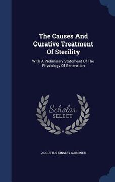 portada The Causes And Curative Treatment Of Sterility: With A Preliminary Statement Of The Physiology Of Generation