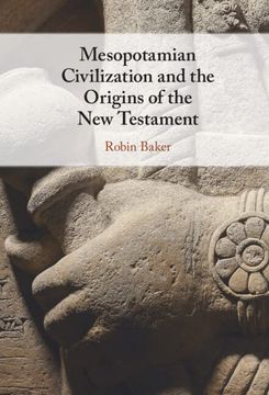 portada Mesopotamian Civilization and the Origins of the new Testament (en Inglés)