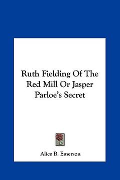 portada ruth fielding of the red mill or jasper parloe's secret (en Inglés)