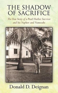 portada THE SHADOW OF SACRIFICE: The True Story of a Pearl Harbor Survivor and his Nephew and Namesake