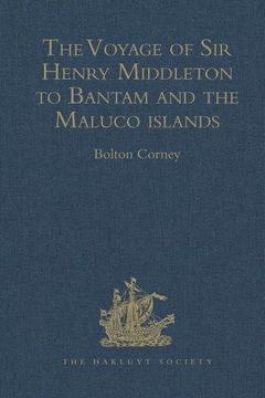 portada The Voyage of Sir Henry Middleton to Bantam and the Maluco Islands: Being the Second Voyage Set Forth by the Governor and Company of Merchants of Lond (in English)