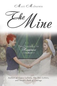 portada The Mine: Two Journeys to Happiness (en Inglés)