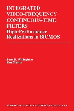 portada Integrated Video-Frequency Continuous-Time Filters: High-Performance Realizations in BICMOS (en Inglés)