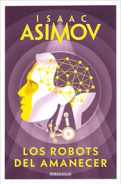 portada Los Robots del Amanecer - Isaac Asimov - Libro Físico
