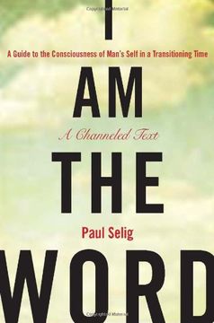 portada I am the Word: A Guide to the Consciousness of Man's Self in a Transitioning Time (Mastery Trilogy (en Inglés)