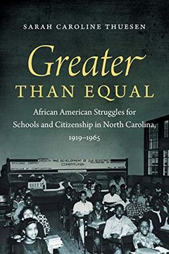 portada Greater Than Equal: African American Struggles for Schools and Citizenship in North Carolina, 1919-1965 (en Inglés)