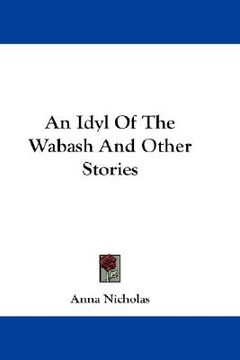 portada an idyl of the wabash and other stories (in English)