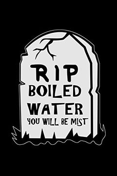 portada Rip Boiled Water you Will be Mist: Funny Science Pun. Novelty Science Teacher Gifts for Women or men (Science Zotes) (en Inglés)