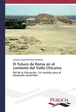 portada El futuro de Roma en el contexto del Valle Chicama: Rol de la Educación. Un modelo para el desarrollo sostenible (Spanish Edition)