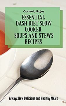 portada Essential Dash Diet Slow Cooker Soups and Stews Recipes: Always new Delicious and Healthy Meals (in English)