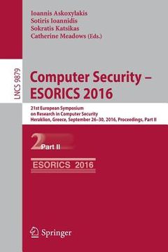 portada Computer Security - Esorics 2016: 21st European Symposium on Research in Computer Security, Heraklion, Greece, September 26-30, 2016, Proceedings, Par (en Inglés)
