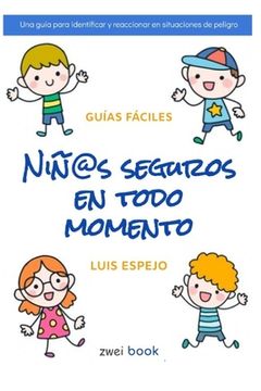 portada Nin@s Seguros en Todo Momento: Una guía para identificar y reaccionar en situaciones de peligro (in Spanish)