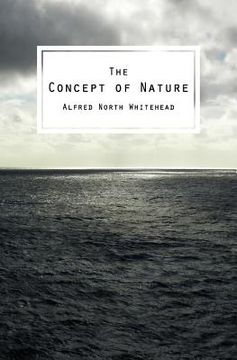 portada The Concept of Nature: The Tarner Lectures Delivered in Trinity College November 1919 (en Inglés)