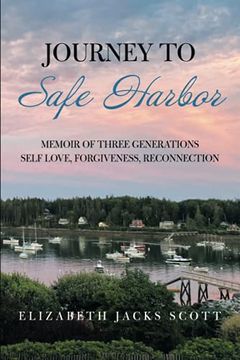 portada Journey to Safe Harbor: Memoir of Three Generations Self Love, Forgiveness, Reconnection 