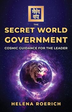 portada The Secret World Government: Cosmic Guidance for the Leader (in English)