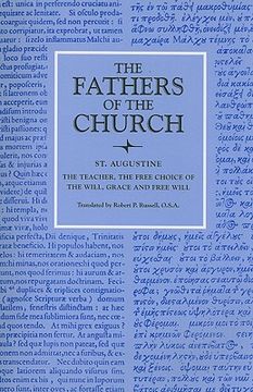 portada saint augustine: the teacher, the free choice of the will, grace and free will