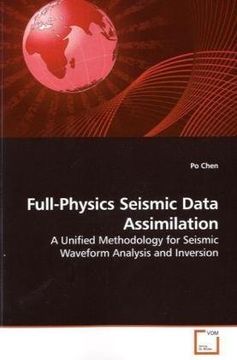 portada Full-Physics Seismic Data Assimilation: A Unified Methodology for Seismic Waveform Analysis and Inversion