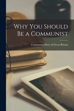 portada Why You Should Be a Communist (in English)