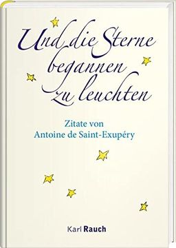 portada Und die Sterne Begannen zu Leuchten: Zitate von Antoine de Saint-Exupéry (in German)