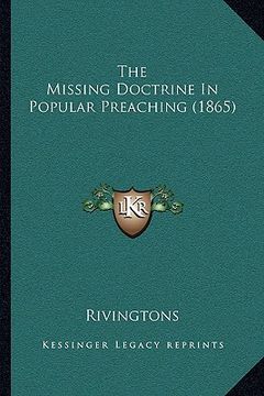 portada the missing doctrine in popular preaching (1865) the missing doctrine in popular preaching (1865) (in English)