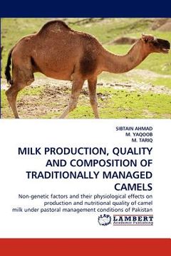 portada milk production, quality and composition of traditionally managed camels (en Inglés)