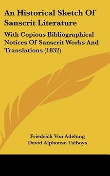 portada an historical sketch of sanscrit literature: with copious bibliographical notices of sanscrit works and translations (1832)