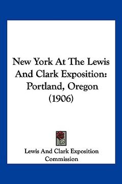 portada new york at the lewis and clark exposition: portland, oregon (1906) (in English)