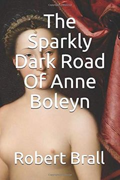 portada The Sparkly Dark Road of Anne Boleyn (en Inglés)